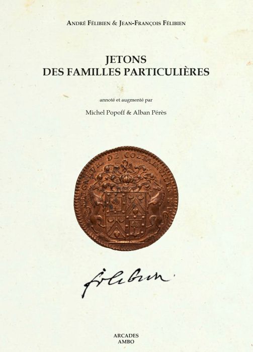 André & Jean-François Félibien - Michel Popoff & Alban Pérès - JETONS DES FAMILLES PARTICULIÈRES