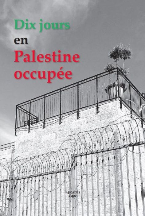 Michel Orcel - Dix Jours en Palestine occupée